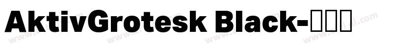 AktivGrotesk Black字体转换